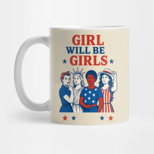 Girls Will Be Girls 4th of July Feminist Patriotic Mug